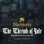 Threads of Fate A Blackbirds RPG Story Collection, Ryan Verniere