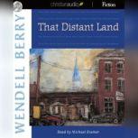 That Distant Land The Collected Stories, Wendell Berry