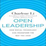 Open Leadership How Social Technology Can transform the Way You Lead, Charlene Li