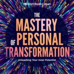 The Mastery of Personal Transformatio..., Mark Victor Hansen