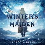 Winters Maiden, Morgan L. Busse