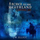 Archer of the Heathland Chronicles, J.W. Elliot