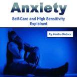 Anxiety Self-Care and High Sensitivity Explained, Kendra Motors