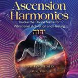 Ascension Harmonics, Jonathan Goldman
