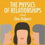 The Physics of Relationships, Chas Halpern
