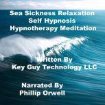 Sea Sickness Relaxation Self Hypnosis..., Key Guy Technology LLC