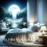 Ultimate Healing Music for Deep Sleep..., Harmonic Solfeggio Frequencies