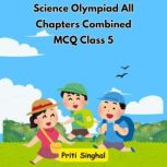 Science Olympiad All Chapters Combine..., Priti Singhal