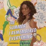 The Summer I Remembered Everything, Catherine Con Morse