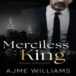 Merciless King A Dark, Mafia Romance, AJME WILLIAMS