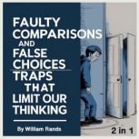 Faulty Comparisons and False Choices, William Rands