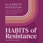 Habits of Resistance, Elizabeth Woodson