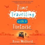 Time Travelling with a Tortoise, Ross Welford