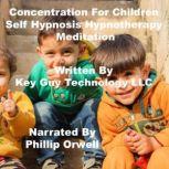 Concentration For Children Self Hypno..., Key Guy Technology LLC