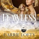 Flawless, Carrie Lofty