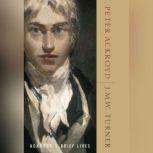 J.M.W. Turner Ackroyd's Brief Lives, Peter Ackroyd