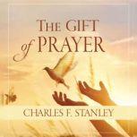 The Gift of Prayer, Charles F. Stanley personal