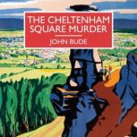 The Cheltenham Square Murder, John Bude