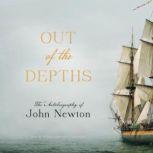 Out of the Depths, John Newton