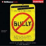 Bully An Action Plan for Teachers, Parents, and Communities to Combat the Bullying Crisis, Lee Hirsch