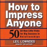 How to Impress Anyone, Leil Lowndes