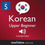 Learn Korean  Level 5 Upper Beginne..., Innovative Language Learning