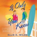 If Only You Knew, Ellie K Wilde