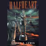 Halfheart, Linden A. Lewis