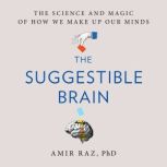 The Suggestible Brain, Amir Raz