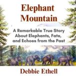 Elephant Mountain, Debbie Ethell