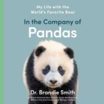 In the Company of Pandas, Brandie Smith