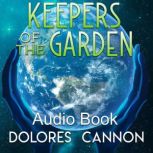 Keepers of the Garden, Dolores Cannon
