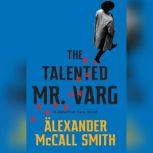 The Talented Mr. Varg, Alexander McCall Smith