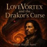 LoveVortex and the Drakors Curse, Pekka HarjuAutti