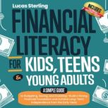 Financial Literacy for Kids, Teens  ..., Lucas Sterling