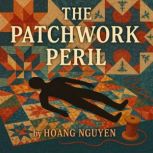 The Patchwork Peril A Cozy Mystery o..., Hoang Nguyen