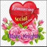 Romancing Social, Blaze Knightly
