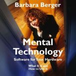 Mental Technology, Barbara Berger