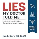 Lies My Doctor Told Me, Dr. Ken Berry