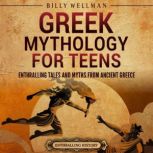 Greek Mythology for Teens Enthrallin..., Billy Wellman