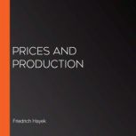 Prices and Production, Friedrich Hayek