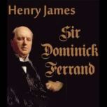 Sir Dominick Ferrand, Henry James