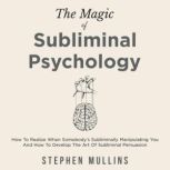 The Magic of Subliminal Psychology, Stephen Mullins