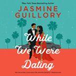 While We Were Dating, Jasmine Guillory