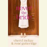 Never the Bride, Rene Gutteridge