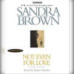 Not Even for Love, Sandra Brown