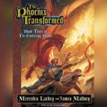 The Phoenix Transformed Book Three of the Enduring Flame, Mercedes Lackey