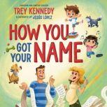 How You Got Your Name, Trey Kennedy