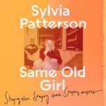 Same Old Girl, Sylvia Patterson