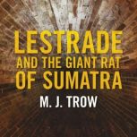 Lestrade and the Giant Rat of Sumatra..., M. J. Trow